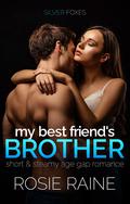 My Best Friend's Brother (Silver Foxes #5) by Rosie Raine