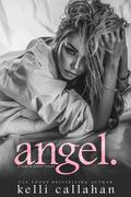 Angel (A Dark & Daddy Night #1) by Kelli Callahan