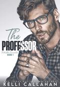 The Professor (Forbidden Encounters #1) by Kelli Callahan
