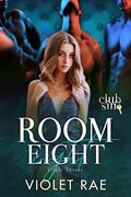 Room Eight: Triple Threat by Violet Rae