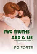 Two Truths and a Lie (Games We Play #1) by P.G. Forte