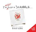 I'm NOT just a Scribble... by Diane Alber