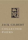 Collected Poems of Jack Gilbert by Jack Gilbert