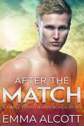 After the Match (Small Town Hearts #1.5) by Emma Alcott