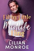 Filthy Little Midlife Fling by Lilian Monroe