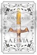 Boraleashe: Lord of the North Wind (Lords of the Wind #2) by A.E. Via
