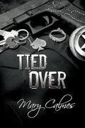 Tied Over by Mary Calmes