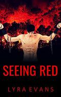Seeing Red (Ever Green #2) by Lyra Evans