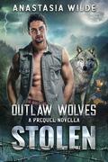 Stolen: An Outlaw Wolves Prequel Novella (Outlaw Wolves #0.5) by Anastasia Wilde