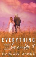 Everything He Couldn't (Newberry Springs #2) by Harlow James