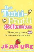 The Tutti-frutti Collection by Jean Ure