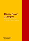 The Collected Works of Henry David Thoreau: The Complete Works PergamonMedia by Henry David Thoreau