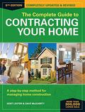 The Complete Guide to Contracting Your Home: A Step-by-Step Method for Managing Home Construction by Kent Lester