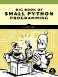 The Big Book of Small Python Projects: 81 Easy Practice Programs by Al Sweigart