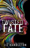 Twisted Fate: An Urban Fantasy Romance by Liz Hambleton