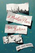 A Master Plan for Rescue: A Novel by Janis Cooke Newman
