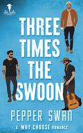 Three Times The Swoon: Second Chances Why Choose Romance (Dirty Coyote #1) by Pepper Swan