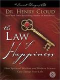 The Law of Happiness: How Spiritual Wisdom and Modern Science Can Change Your Life by Henry Cloud