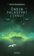 Ensin palasivat linnut by Anne Kovalainen