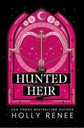 The Hunted Heir (The Veiled Kingdom #2) by Holly Renee
