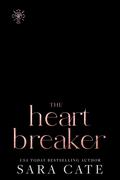 The Heartbreaker (The Goode Brothers #3) by Sara Cate