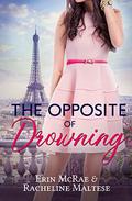 The Opposite of Drowning by Racheline Maltese