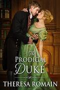 The Prodigal Duke by Theresa Romain