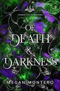 Of Death & Darkness (Forgotten Kingdoms #1) by Megan Montero