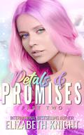 Petals & Promises Part 2 by Elizabeth Knight
