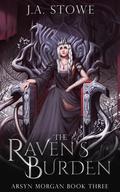 The Raven's Burden (Arsyn Morgan #3) by J.A. Stowe