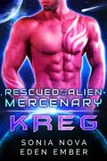 Kreg (Rescued by the Alien Mercenary #1) by Sonia Nova