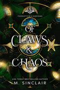 Of Claws & Chaos (Forgotten Kingdoms #1) by M. Sinclair