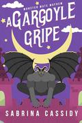 A Gargoyle Gripe : A Monster Romance by Sabrina Cassidy