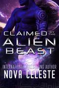 Claimed by the Alien Beast (Chet'i Warrior Beasts #1) by Nova Celeste