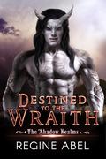 Destined to the Wraith by Regine Abel