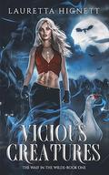 Vicious Creatures by Lauretta Hignett
