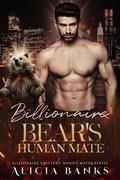 Billionaire Bear’s Human Mate (Billionaire Shifters' Nanny Mates #8) by Alicia Banks