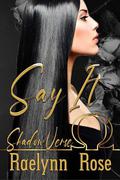 Say It: An Omegaverse Why Choose Enemies to Lovers Romance by Raelynn Rose