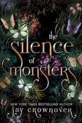 The Silence of Monsters (The Monsters Duet #1) by Jay Crownover