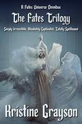The Fates Trilogy Vol 2 Books 4-6 (Fates #4-6) by Kristine Grayson