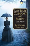 Lies That Comfort and Betray (A Gilded Age Mystery #2) by Rosemary Simpson
