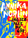 Jag ser allt du gör by Annika Norlin