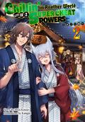 Chillin’ in Another World with Level 2 Super Cheat Powers (Light Novel) Volume 2 (Chillin’ in Another World with Level 2 Super Cheat Powers (Light Novel) #2) by 鬼ノ城ミヤ