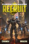 Federation Marine: Recruit by Jonathan P. Brazee, Jonathan P. Brazee