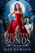 The Brightest Bonds (The Darkest Mark #3) by May Dawson