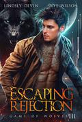 Escaping Rejection by Skye Wilson