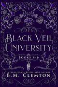 Black Veil University: 4-6 by B.M. Clemton