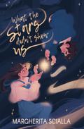 What The Stars Didn't Show Us by Margherita Scialla
