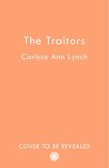 The Traitors by Carissa Ann Lynch