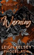 Warning (Alpha Knights MC #2) by Phoebe Ash